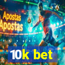 10k bet